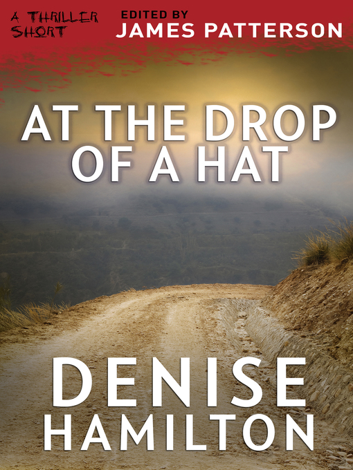 Title details for At the Drop of a Hat by Denise Hamilton - Available